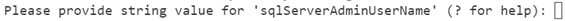 สกรีนช็อตที่แสดงบรรทัดคําสั่ง Azure CLI ที่พร้อมท์ให้คุณป้อนชื่อผู้ใช้ผู้ดูแลระบบ SQL Server